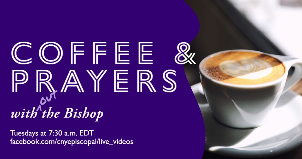 The left side of the image has a purple background and, in white, reads, "Coffee & Prayers | with the Bishop | Tuesdays, 7:30 a.m. EDT | www.facebook.com/cnyepiscopal/live_videos. Then, somewhat cheekily, in a font that resembles handwriting with a permanent marker in light purple, there's a "^out" above the word "with" so that it *actually* reads "Coffee & Prayers | withOUT the Bishop." The left side purple background ends with a wavy line to reveal a really lovely cup of coffee with heart latte art on top. 
