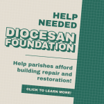 Help Needed: Foundation of the Diocese