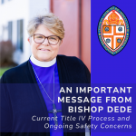 A Statement from Bishop DeDe: Current Title IV Process and Ongoing Safety Concerns