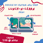 Image Description: A colorful promotional graphic for the "Diocese of Central New York Lunch-n-Learn" event. Illustrated lunchbox with vegetables, fish, and labels for "New Skills," "Your Lunch!," "Connection," "Relationships," and "Idea Sharing." Event details: "Canva 7/16 @ Noon.